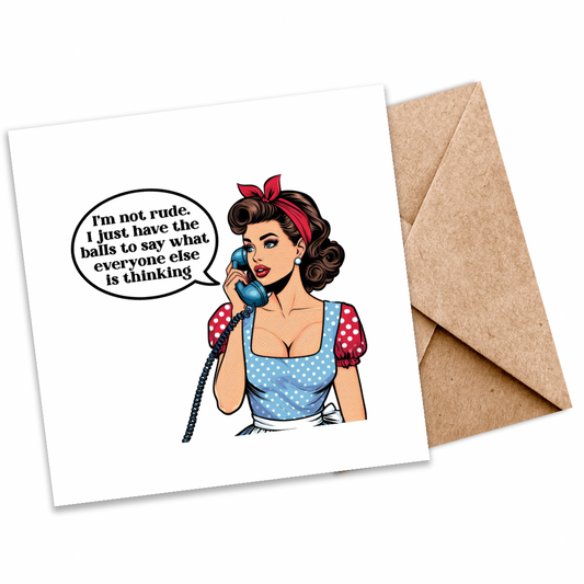 I Am Not Rude, I Just Have the Balls to Say What Everyone Else Is Thinking – Eco-Friendly Plantable Card