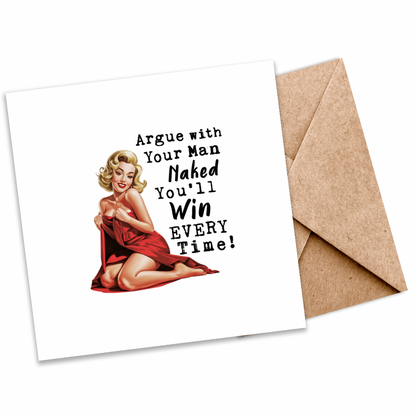 "Argue with Your Man Naked, You Will Win Every Time" – Cheeky Seeded Card