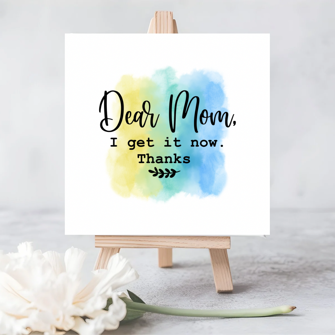 Heartfelt “Dear Mum, I Get It Now. Thanks.” Seeded Card