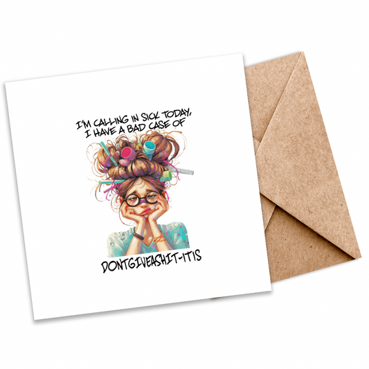 Calling In Sick – I Have a Case of Don’t Give a Sh*t | Eco-Friendly Plantable Card