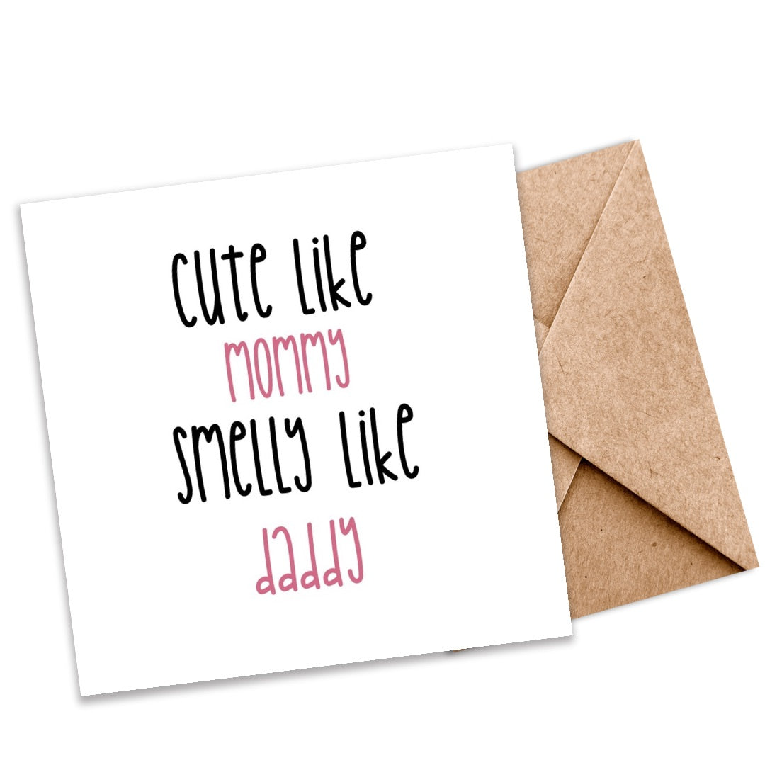 “Cute Like Mummy, Smelly Like Daddy” Eco-friendly Seeded Card