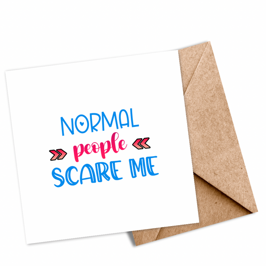 Funny “Normal People Scare Me” Seeded Card