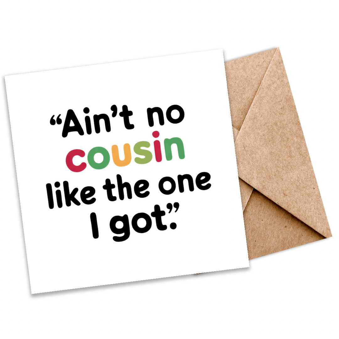 “Ain’t No [Cousin] Like the One I Got” Plantable Card