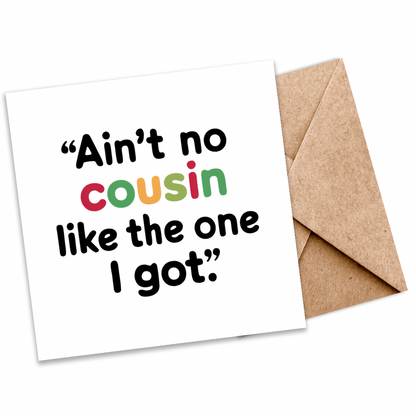 “Ain’t No [Cousin] Like the One I Got” Plantable Card