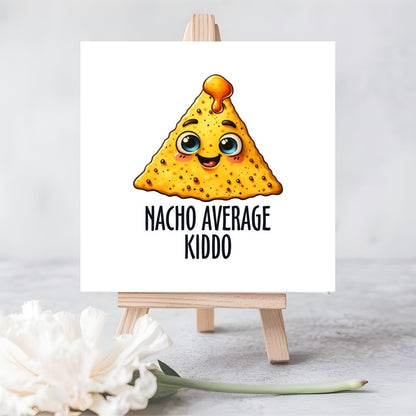 Nacho Average Kiddo" Seeded Card