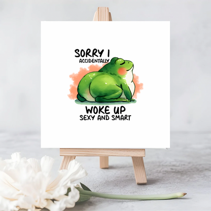 I Accidentally Woke Up Sexy and Smart | Funny Frog Greeting Card