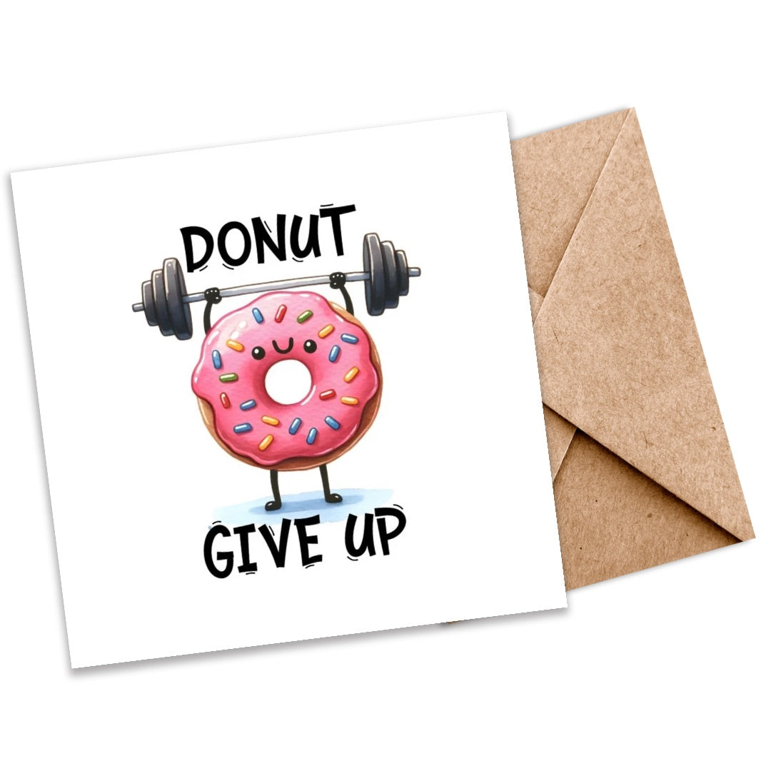 Donut Give Up – Motivational Encouragement Card with Cute Donut Lifting Weights