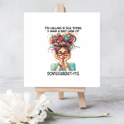 Calling In Sick – I Have a Case of Don’t Give a Sh*t | Eco-Friendly Plantable Card