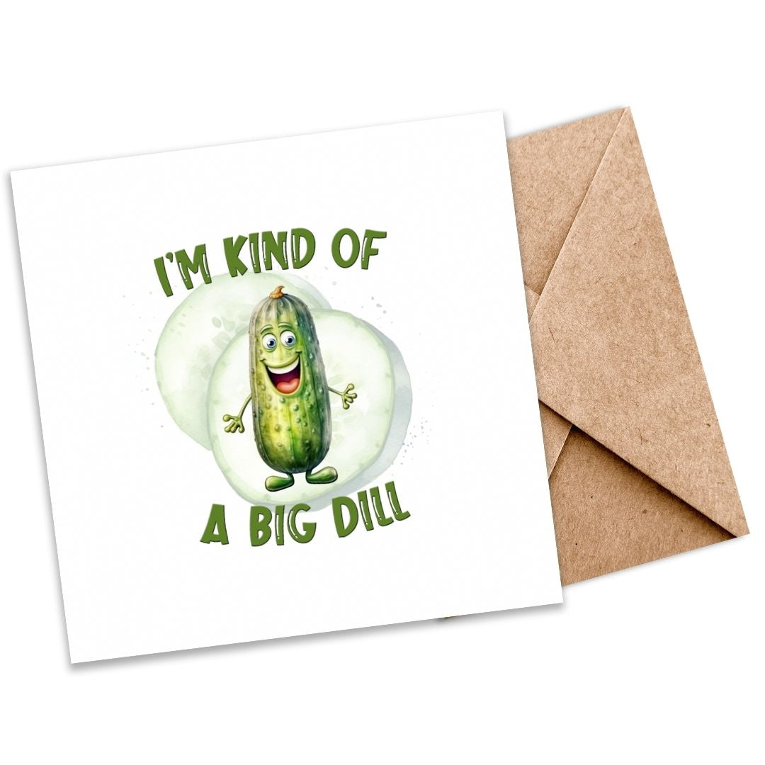 I’m Quite a Big Dill | Eco-Friendly Plantable Greeting Card